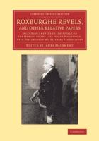 Roxburghe Revels, and Other Relative Papers: Including Answers to the Attack on the Memory of the Late Joseph Haslewood, with Specimens of His Literar