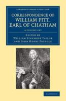 Correspondence of William Pitt, Earl of Chatham 4 Volume Set