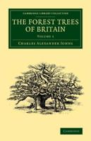 The Forest Trees of Britain. Volume 1