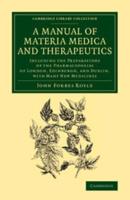 A   Manual of Materia Medica and Therapeutics: Including the Preparations of the Pharmacopoieas of London, Edinburgh, and Dublin, with Many New Medici