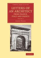 Letters of an Architect from France, Italy and Greece. Volume 2