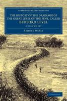 The History of the Drainage of the Great Kevel of the Fens, Called Bedford Level
