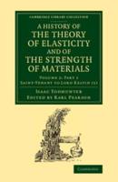 A History of the Theory of Elasticity and of the Strength of Materials Volume 2, Part 1