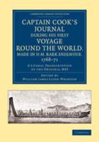 Captain Cook's Journal During His First Voyage Round the World, Made in H.M. Bark Endeavour, 1768-71
