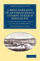 A Brief Narrative of an Unsuccessful Attempt to Reach Repulse Bay