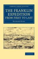 The Franklin Expedition from First to Last