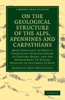 On the Geological Structure of the Alps, Apennines and Carpathians