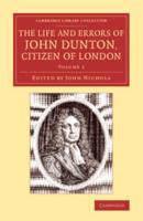 The Life and Errors of John Dunton, Citizen of London Volume 2