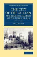 The City of the Sultan, and Domestic Manners of the Turks, in 1836