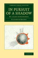 In Pursuit of a Shadow: By a Lady Astronomer