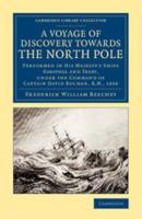 A   Voyage of Discovery Towards the North Pole: Performed in His Majesty's Ships Dorothea and Trent, Under the Command of Captain David Buchan, R.N. 1