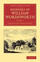Memoirs of William Wordsworth. Volume 1