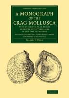 A Monograph of the Crag Mollusca Volume 4
