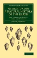 An Essay Towards a Natural History of the Earth and Terrestrial Bodyes, Especially Minerals