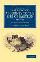 Narrative of a Journey to the Site of Babylon in 1811 and Other Memoirs