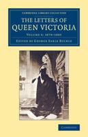 The Letters of Queen Victoria. Volume 6 1879-1885
