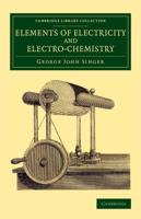 Elements of Electricity and Electro-Chemistry