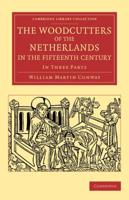 The Woodcutters of the Netherlands in the Fifteenth Century