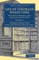 Life of Theobald Wolfe Tone Vol. 1