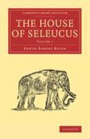 The House of Seleucus. Volume 1