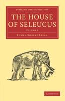 The House of Seleucus. Volume 2