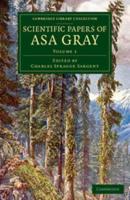 Scientific Papers of Asa Gray. Volume 1