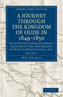 A Journey Through the Kingdom of Oude in 1849-1850