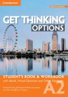 Get Thinking Options. A2 Student's Book & Workbook