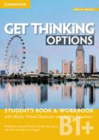 Get Thinking Options. B1+ Student's Book & Workbook