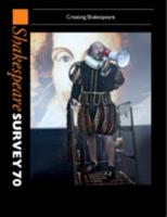 Shakespeare Survey. Volume 70 Creating Shakespeare