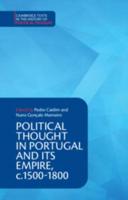 Political Thought in Portugal and Its Empire, C.1500-1800. Volume 1