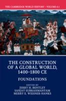 The Cambridge World History. Volume VI The Construction of a Global World, 1400-1800 CE