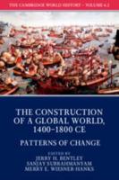 The Cambridge World History. Volume VI The Construction of a Global World, 1400-1800CE