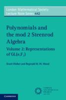 Polynomials and the Mod 2 Steenrod Algebra. Volume 2 Representations of GL (n,F2)