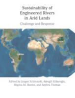 Sustainability of Engineered Rivers in Arid Lands