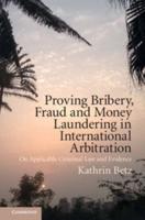 Proving Bribery, Fraud, and Money Laundering in International Arbitration