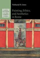 Painting, Ethics, and Aesthetics in Rome