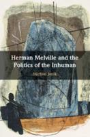 Herman Melville and the Politics of the Inhuman