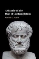 Aristotle on the Uses of Contemplation