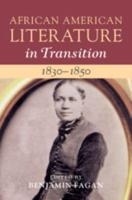 African American Literature in Transition, 1830-1850