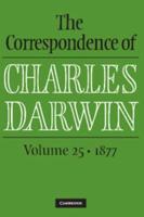 The Correspondence of Charles Darwin. Volume 25 1877