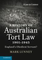 A History of Australian Tort Law, 1901-1945