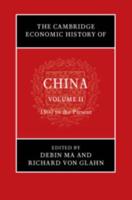 The Cambridge Economic History of China. Volume II 1800 to the Present