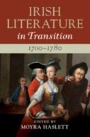 Irish Literature in Transition, 1700-1780. Volume 1 1700-1780
