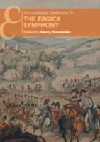 The Cambridge Companion to the 'Eroica' Symphony