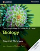 Cambridge International AS and A Level Biology. Practical Workbook