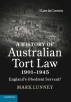 A History of Australian Tort Law 1901-1945