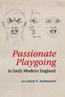 Passionate Playgoing in Early Modern England