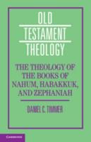 The Theology of the Books of Nahum, Habbakuk, and Zephaniah