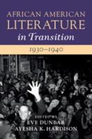 African American Literature in Transition, 1930-1940